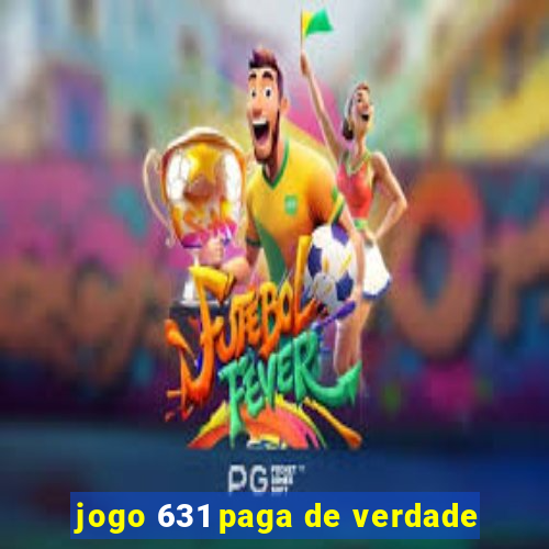 jogo 631 paga de verdade